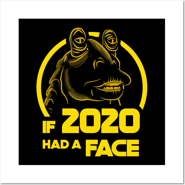 if 2020 had a face Wall Art by Piercek25